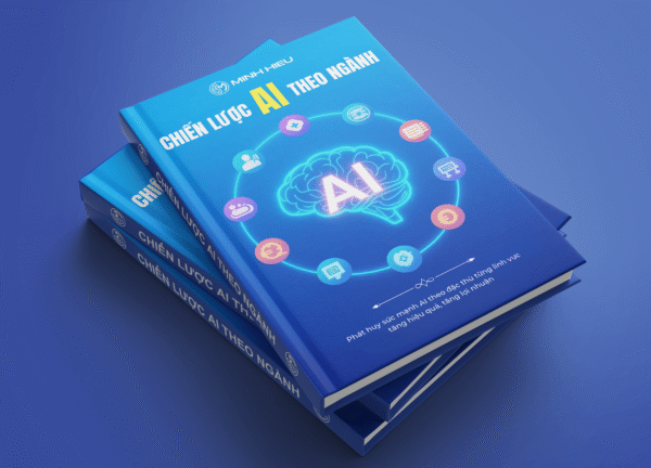 Ebook Chiến Lược AI Theo Ngành – Ứng dụng AI theo ngành nghề thực chiến
